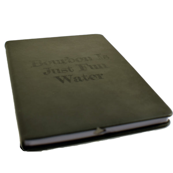 Bourbon Is Just Fun Water Notebook