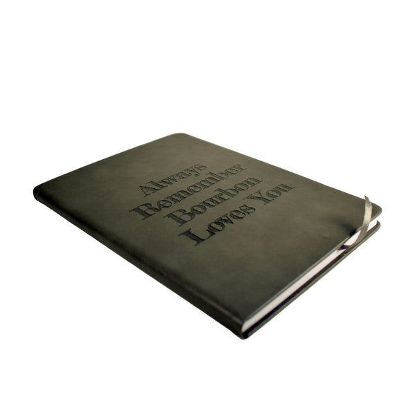 Always Remember Bourbon Loves You Notebook